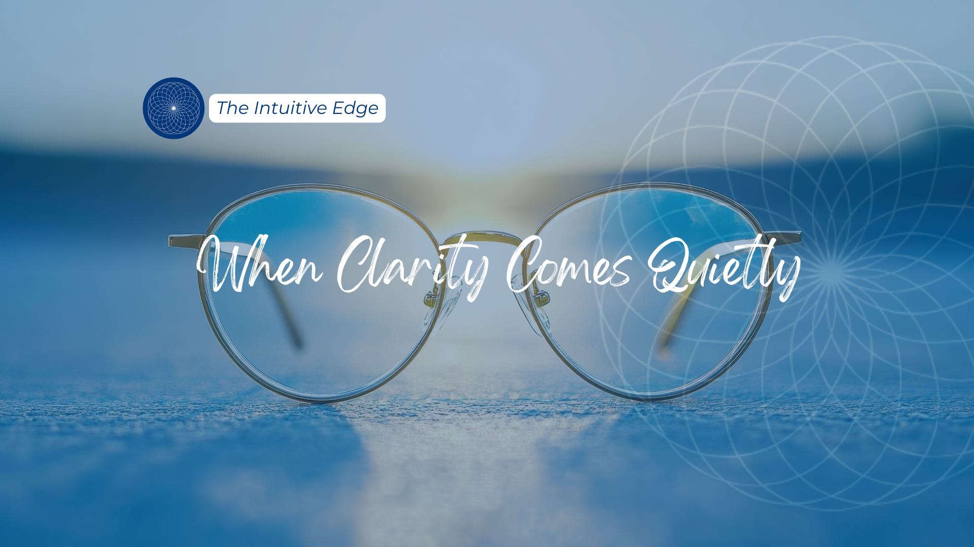 When Clarity Comes Quietly - Blog Article (Podia) Featured Image